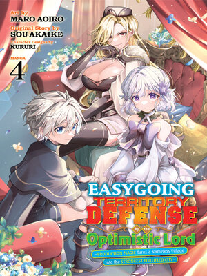 cover image of Easygoing Territory Defense by the Optimistic Lord: Production Magic Turns a Nameless Village into the Strongest Fortified City, Volume 4